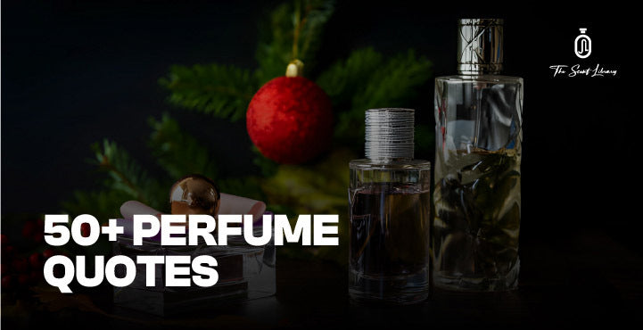50+ Perfume Quotes That Will Inspire Fragrance Lovers – The Scent Library