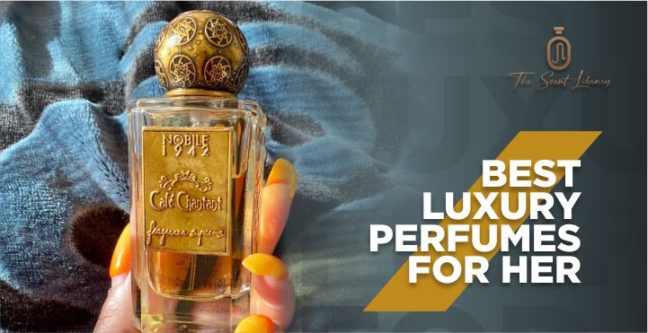 8 Best Luxury Perfumes For Her That Will Make a Statement