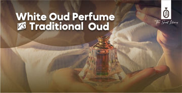 White Oud Perfume vs. Traditional Oud: What Sets Them Apart?