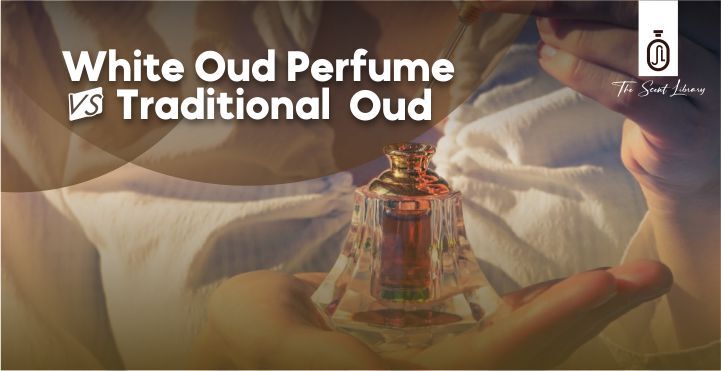 White Oud Perfume vs. Traditional Oud: What Sets Them Apart?